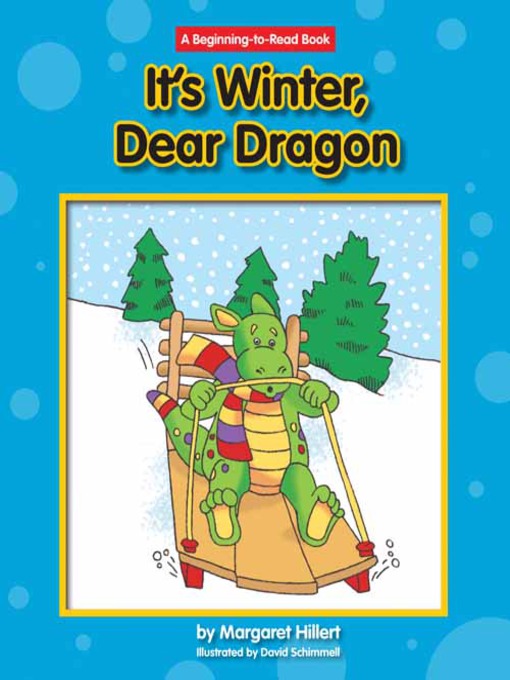 Title details for It's Winter, Dear Dragon by Margaret Hillert - Available